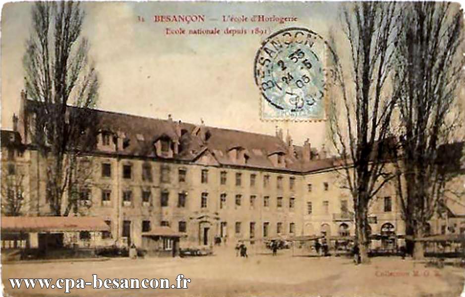 32 BESANÇON - L école d Horlogerie (Ecole nationale depuis 1891)